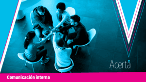 Colaboradores comprometidos son el reflejo de una comunicación interna bien gestionada.